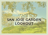 SAN JOSE GARDEN LOOKOUT